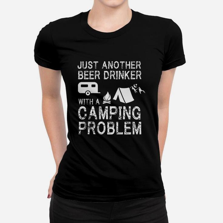 Just Another Beer Drinker With A Camping Problem Women T-shirt