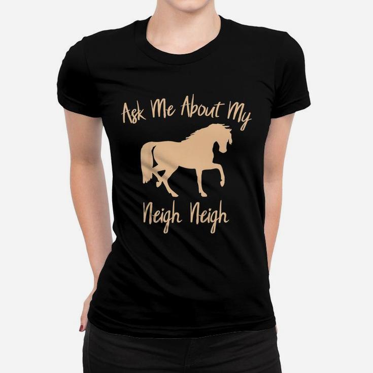 Kids Kids Horse Shirt Ask Me About My Neigh Neigh Riding Gift Women T-shirt