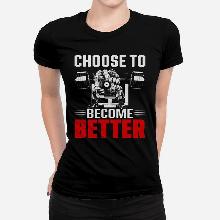Lets Choose Gym To Become Better For You Ladies Tee
