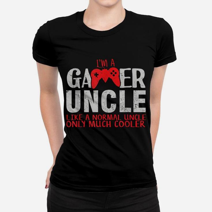 Like A Normal Uncle Only Cooler Gamer Uncle Women T-shirt