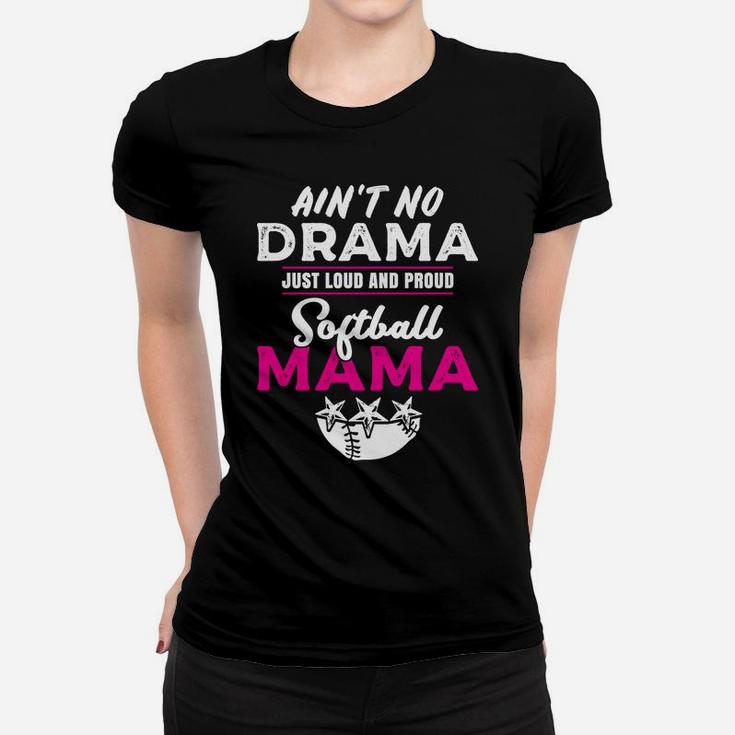 Loud And Proud Softball Mama Softball Mom Women T-shirt