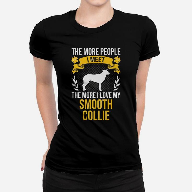 More People I Meet More I Love Smooth Collie Dog Lover Women T-shirt