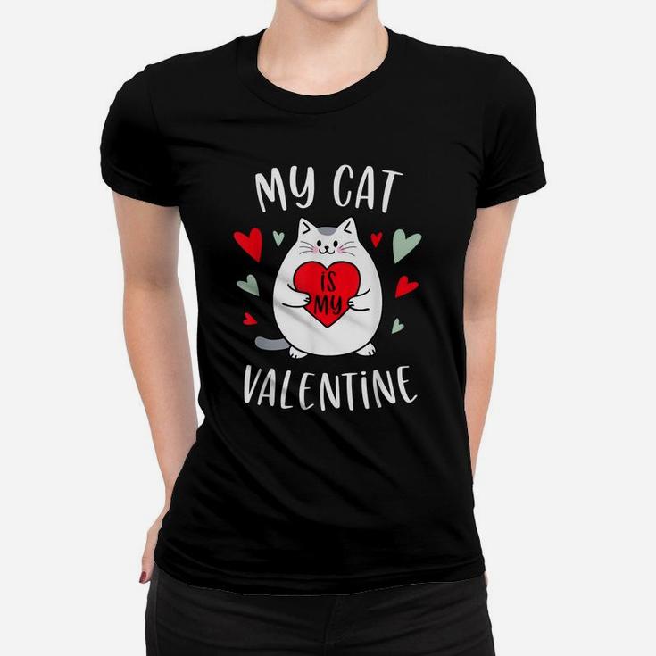 My Cat Is My Valentine Kitten Lover Heart Valentines Day Women T-shirt
