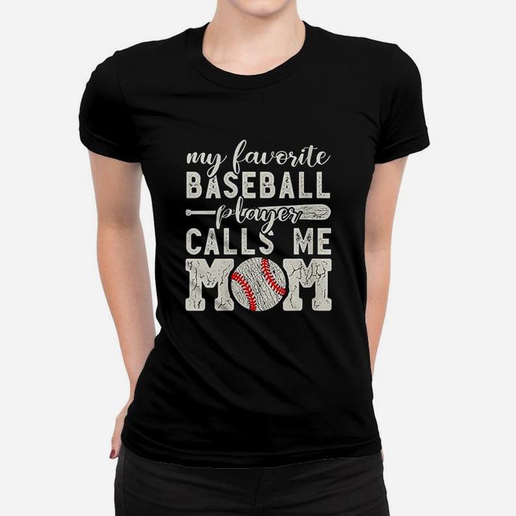 My Favorite Baseball Player Calls Me Mom Cheer Boy Mother Women T-shirt