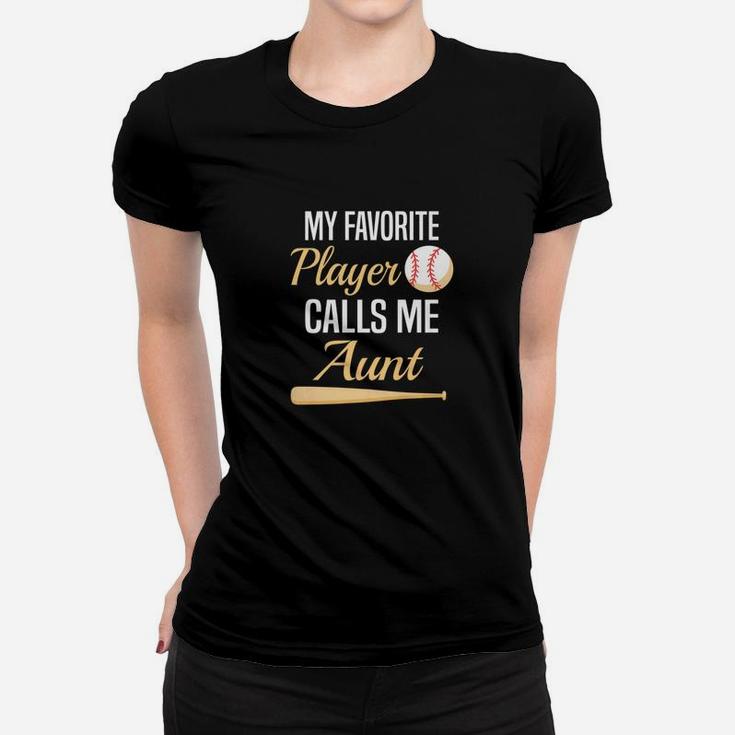 My Favorite Player Calls Me Aunt Auntie Baseball Women T-shirt