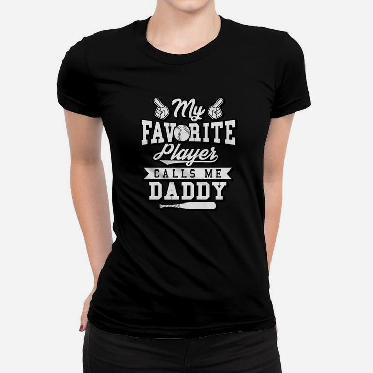 My Favorite Player Calls Me Daddy Baseball Women T-shirt