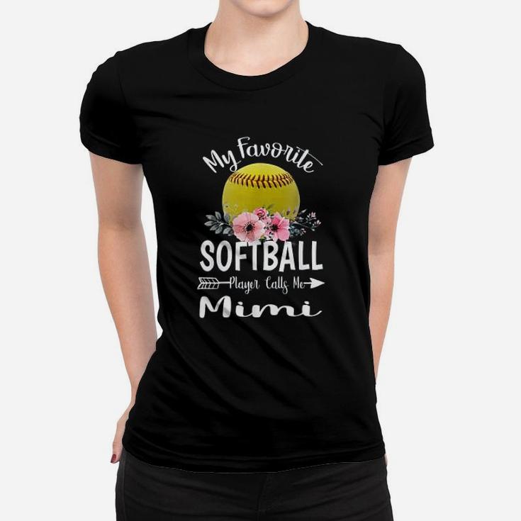 My Favorite Softball Player Calls Me Mimi Women T-shirt