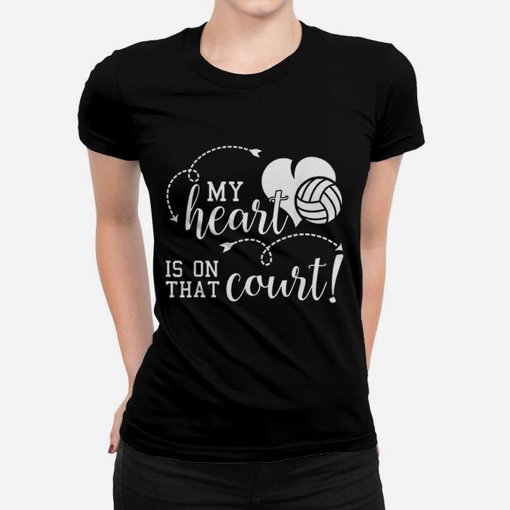 My Heart Is On That Volleyball Court High School Mom Dad Women T-shirt