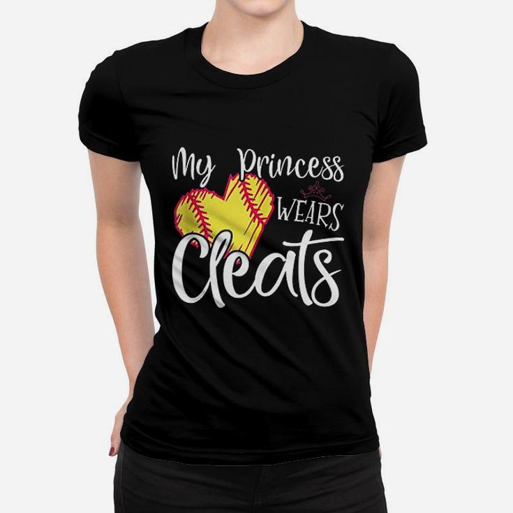 My Princess Wears Cleats Softball Mom Baseball Dad Gift Women T-shirt