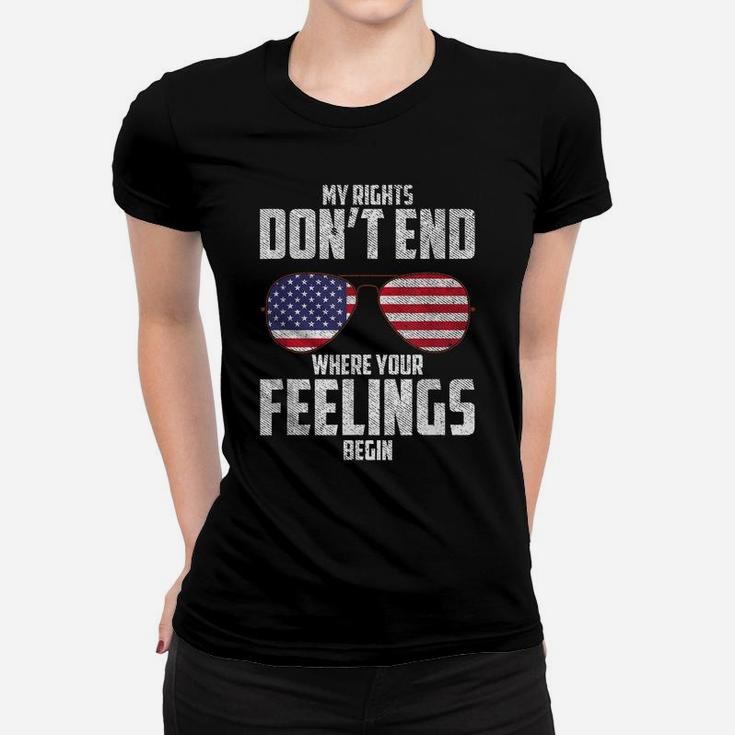 My Rights Don't End Where Your Feelings Begin Women T-shirt