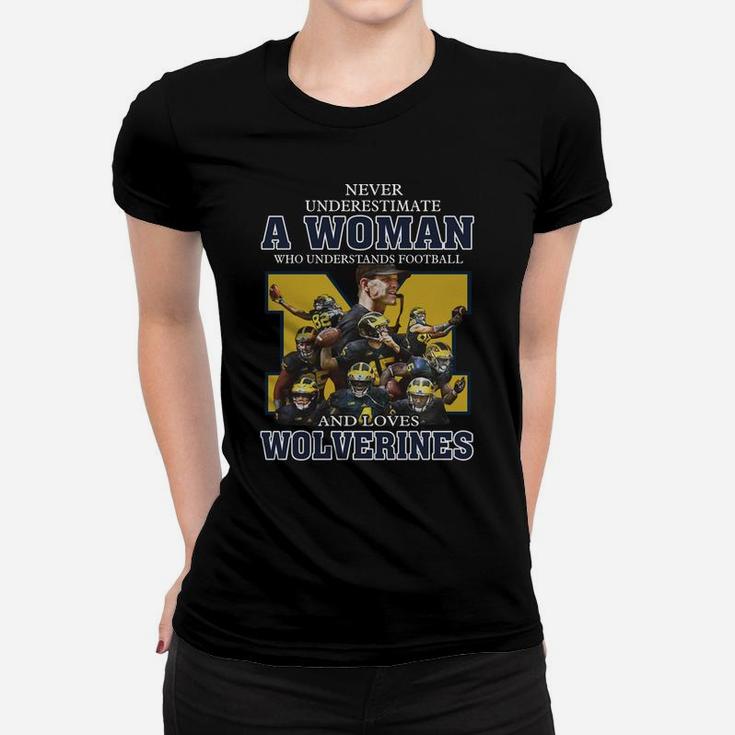 Never Underestimate A Woman Who Understands Football And Loves Wolverines Women T-shirt
