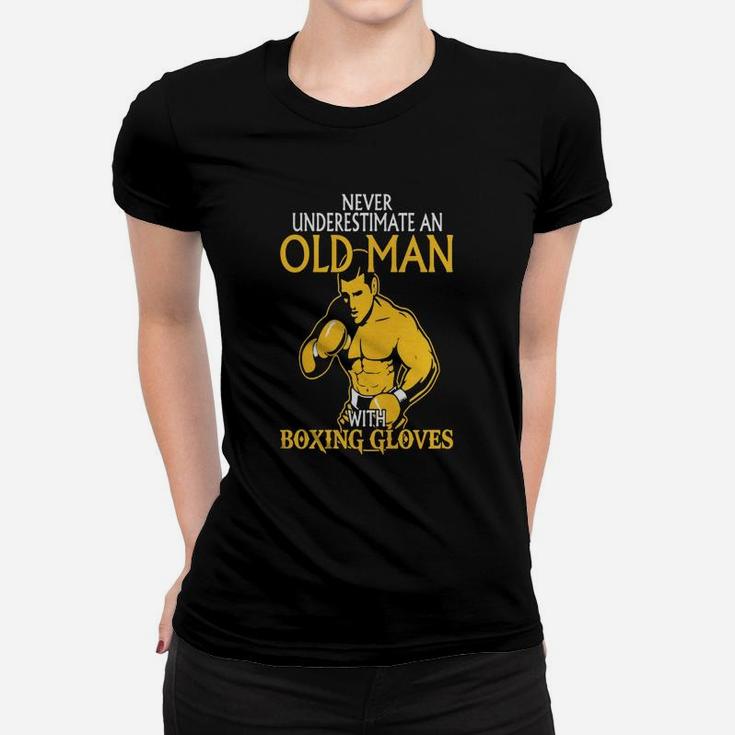 Never Underestimate An Old Man With Boxing Gloves Women T-shirt
