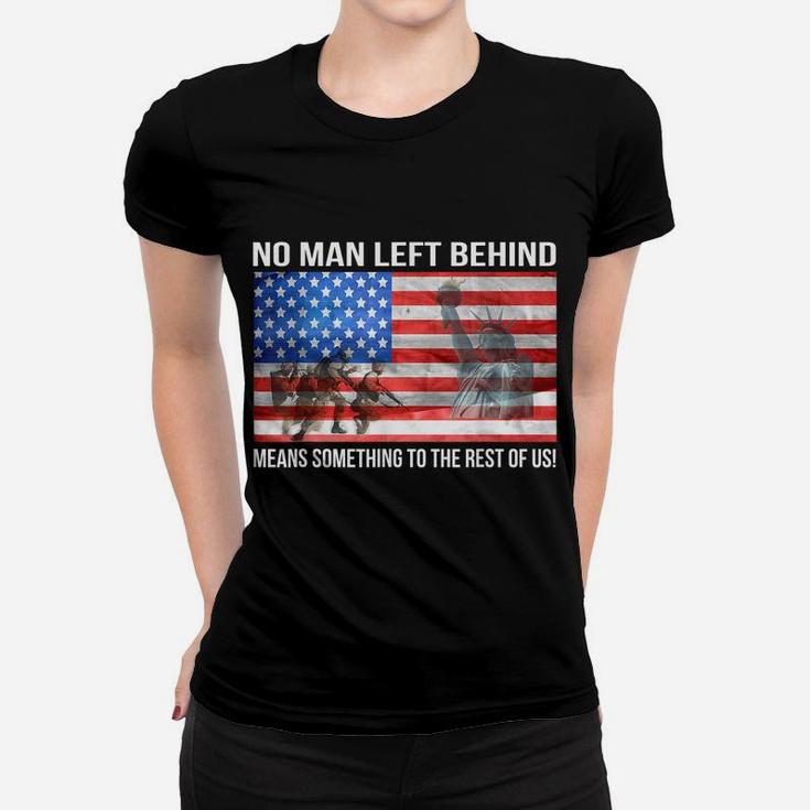 No Man Left Behind Means Something To The Rest Of Us Veteran Women T-shirt