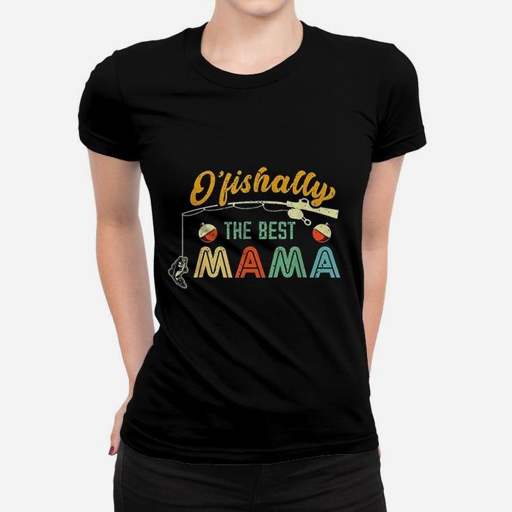 Ofishally The Best Mama Fisherwoman Cute Mom Fishing Women T-shirt