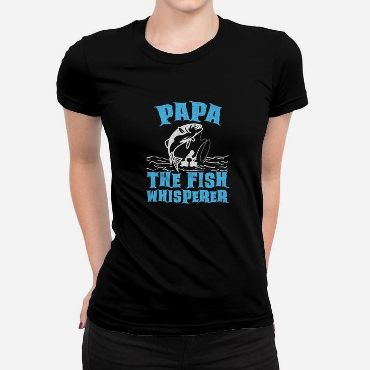 Papa The Fish Whisperer Funny Fishing Gift Women T-shirt