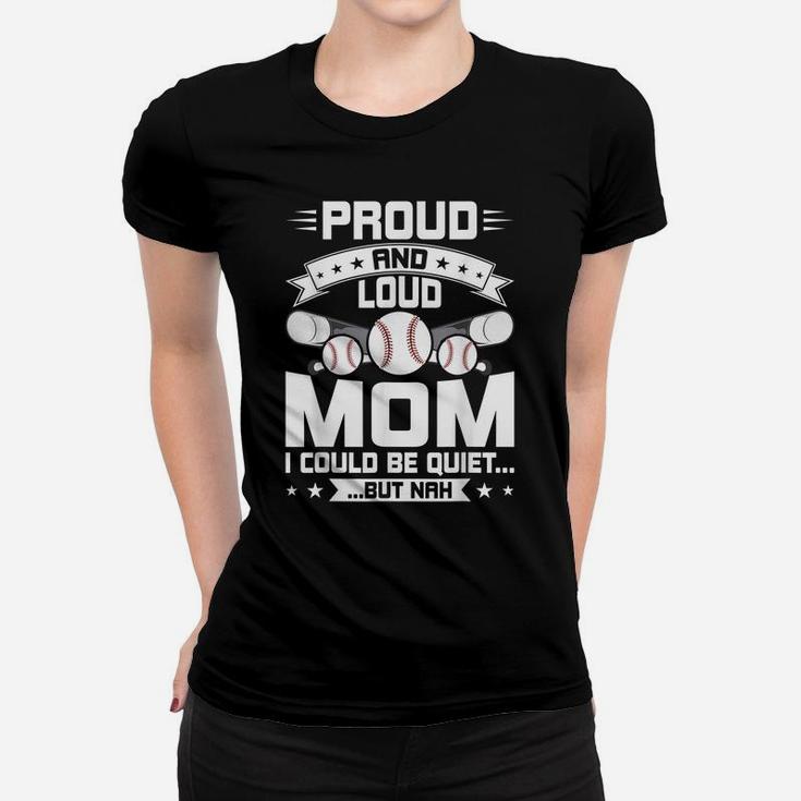 Proud And Loud Mom Baseball Lover Mom Gift Women T-shirt