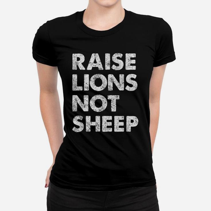 Raise Lions Not Sheep - American Patriot - Patriotic Lion Women T-shirt