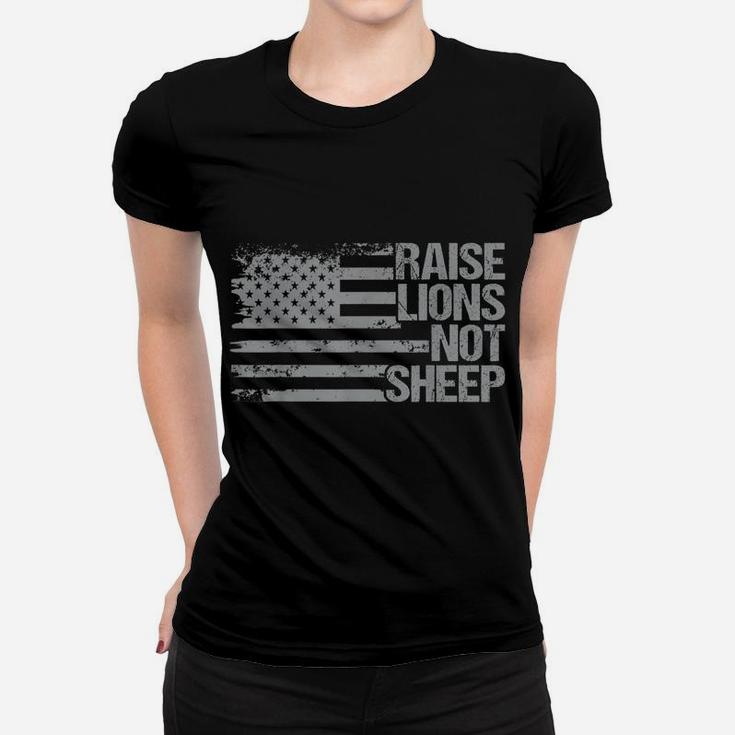 Raise Lions Not Sheep - Patriotic Lion- American Patriot Women T-shirt