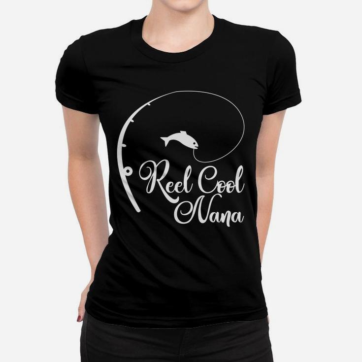 Reel Cool Nana Fishing Grandma Mothers Gift Women T-shirt
