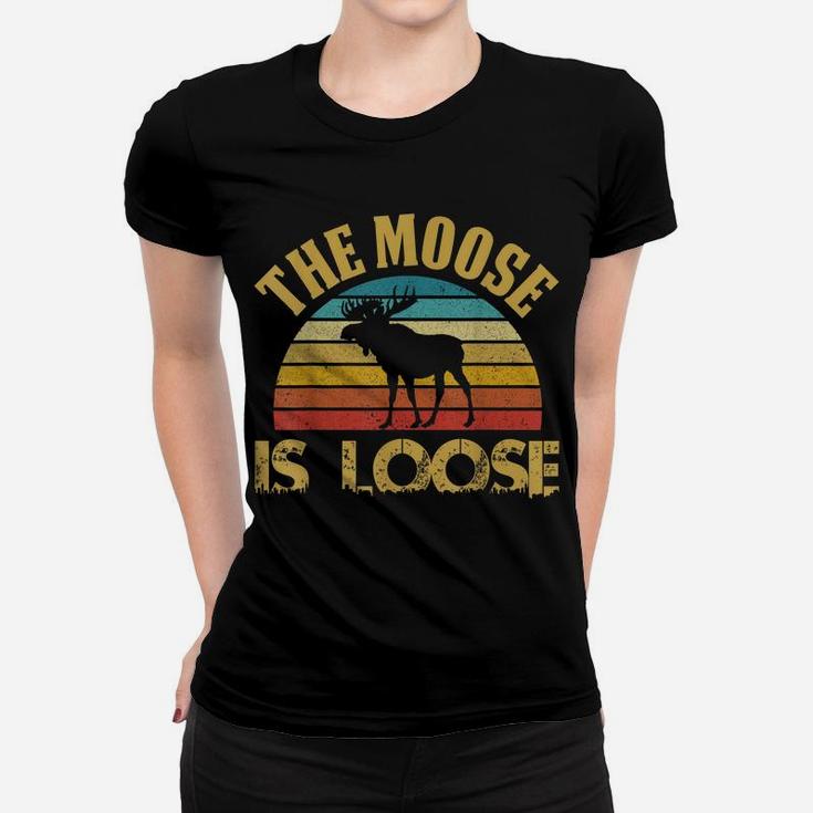 Retro Vintage Moose Is Loose Funny Moose Lover Gift Women T-shirt