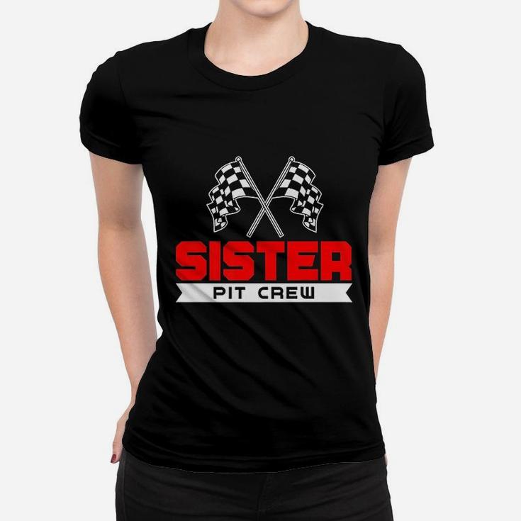 Sister Pit Crew Funny Birthday Racing Car Race Girls Gift Women T-shirt