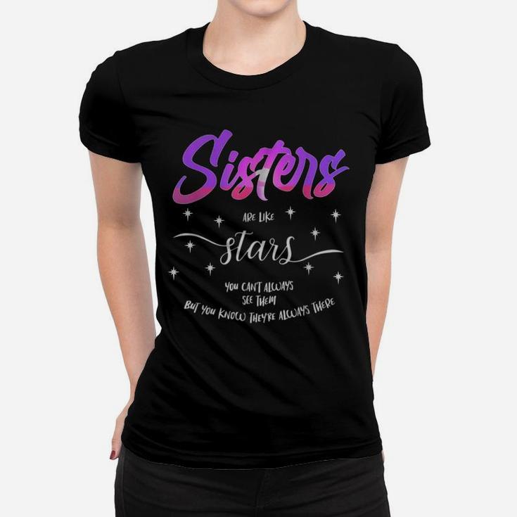 Sisters Are Like Stars You Can't Always See Them - Friends Women T-shirt