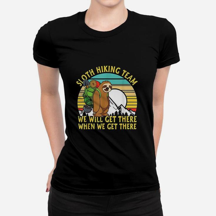 Sloth Hiking Team We Will Get There When We Get There Women T-shirt