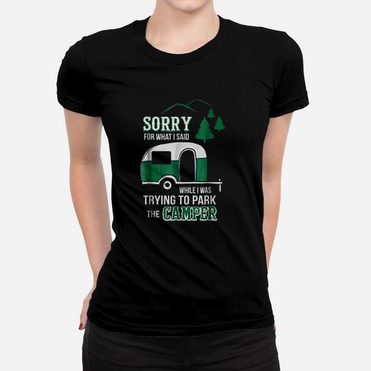 Sorry For What I Said Funny Park The Camper Rv Camping Grandma Women T-shirt