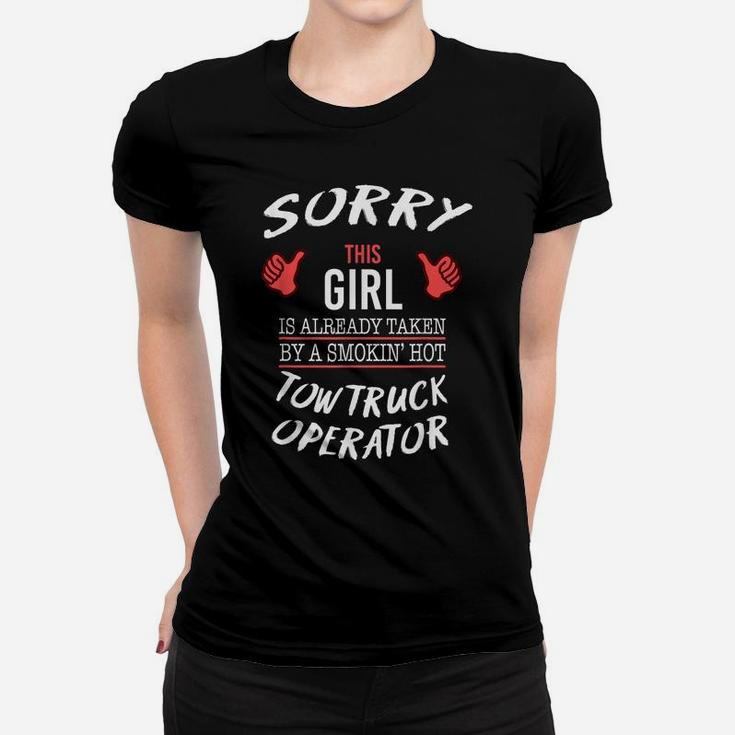 Sorry This Girl Taken By Hot Tow Truck Operator Funny Tshirt Women T-shirt