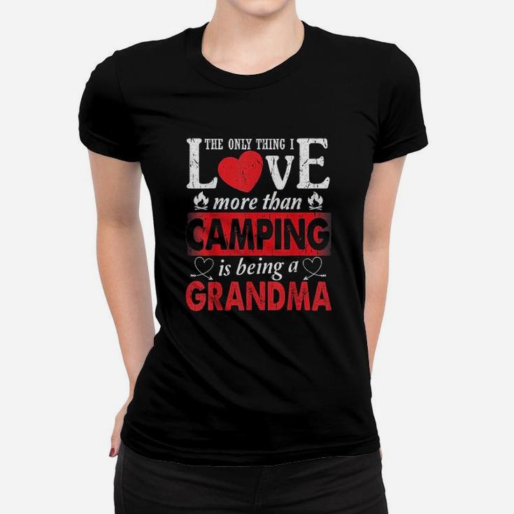 The Only Thing I Love More Than Camping Is Being A Grandma Camping Grandma Women T-shirt