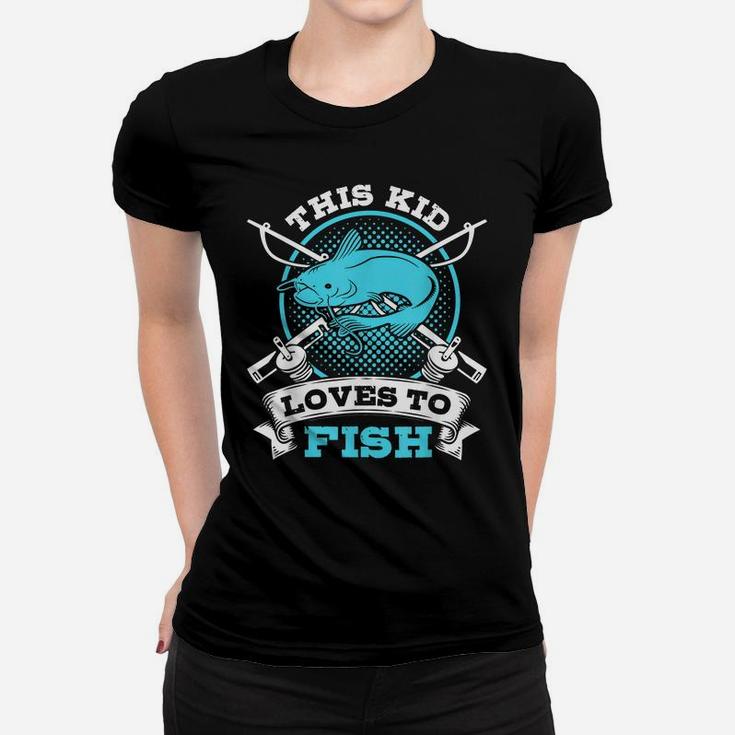 This Kid Loves To Fish Gift For Fishing Lover Women T-shirt