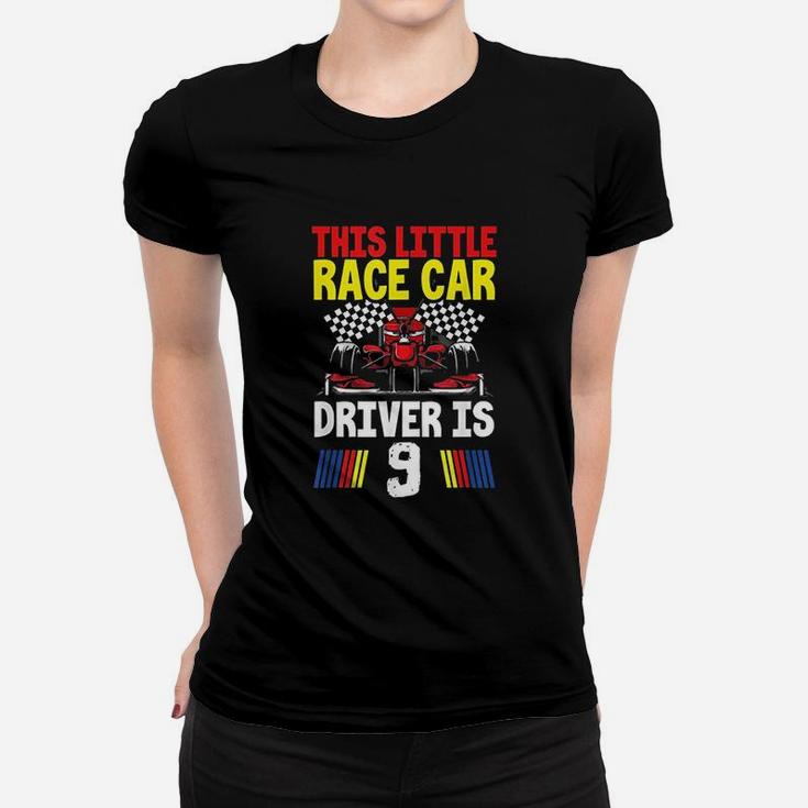 This Little Race Car Driver Is 9 Racing Birthday Party Women T-shirt