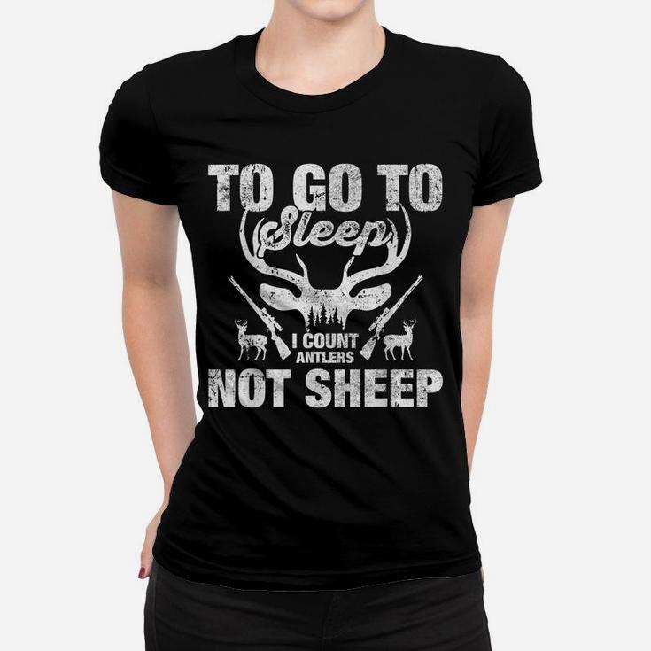 To Go To Sleep I Count Antlers Not Sheep Women T-shirt