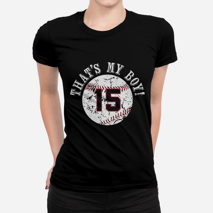 Unique That's My Boy 15 Baseball Player Mom Or Dad Gifts Women T-shirt