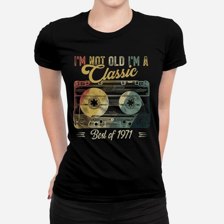Vintage Cassette Not Old I'm A Classic 1971 49Th Birthday Women T-shirt