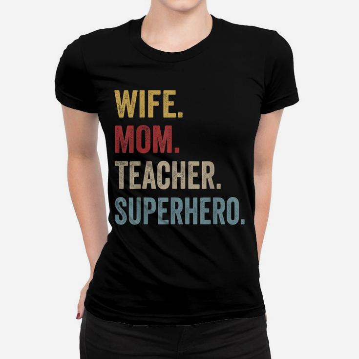 Wife Mom Teacher Superhero Mother's Day Women T-shirt