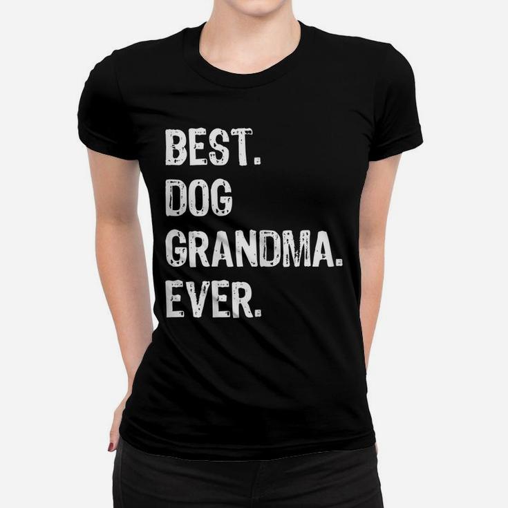 Womens Best Dog Grandma Ever Funny Grandmother Gift Christmas Women T-shirt