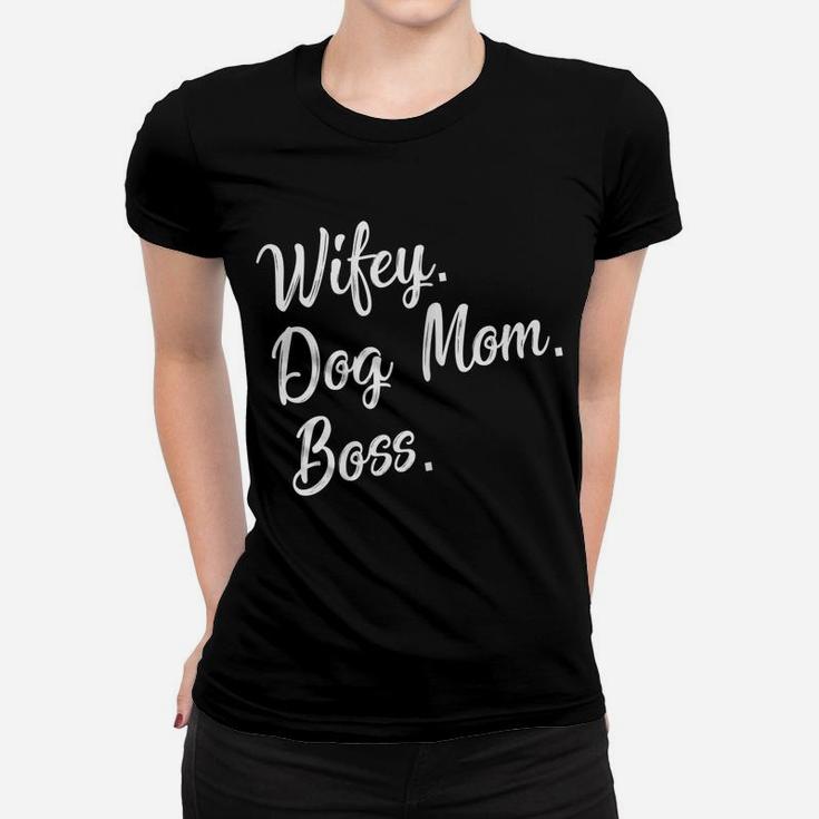 Womens Funny Dog Mom Saying  Cute Gift For Dog Lovers Women T-shirt