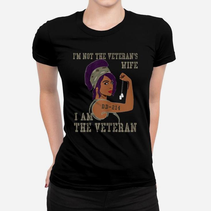 Womens I'm Not The Veteran's Wife I Am The Veteran Women T-shirt