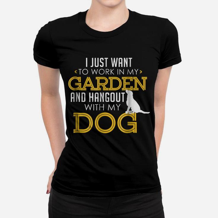 Work In My Garden And Hangout With My Dog Funny Pet Women T-shirt