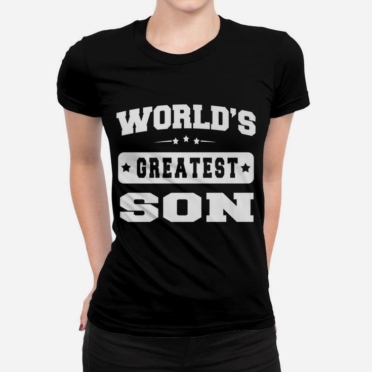World's Greatest Son Relative Sibling Gift Idea T-Shirt Women T-shirt