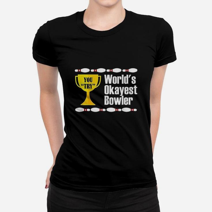 Worlds Okayest Bowler Trophy Funny Bowling Women T-shirt