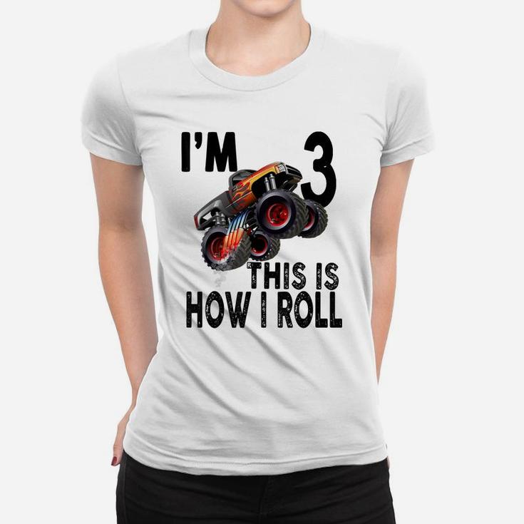 3Rd Birthday Monster Truck - This Is How I Roll Women T-shirt