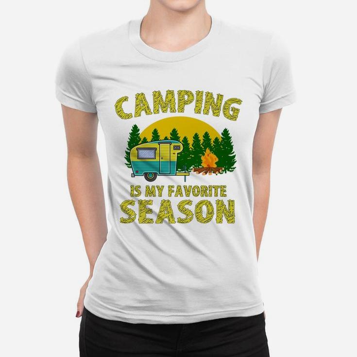 Camping 365 Camping Is My Favorite Season Funny Camper Gift Women T-shirt