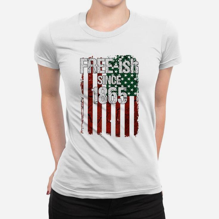 Free-Ish Since 1865 Juneteenth Day Flag Black Pride Gift Women T-shirt