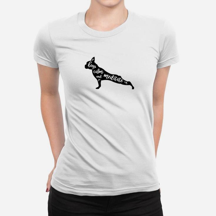 Keep Calm And Meditate Yoga Boston Terrier Dog Shirt Women T-shirt
