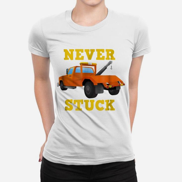 Never Stuck Tow Truck  Gift For Boys And Drivers Women T-shirt