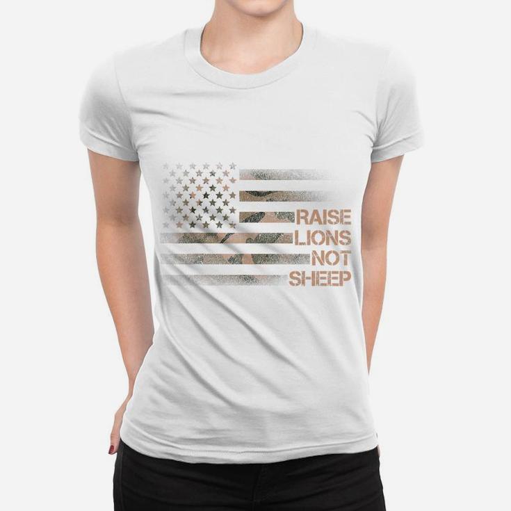 Raise Lions Not Sheep Patriotic Lion American Flag Patriot Women T-shirt