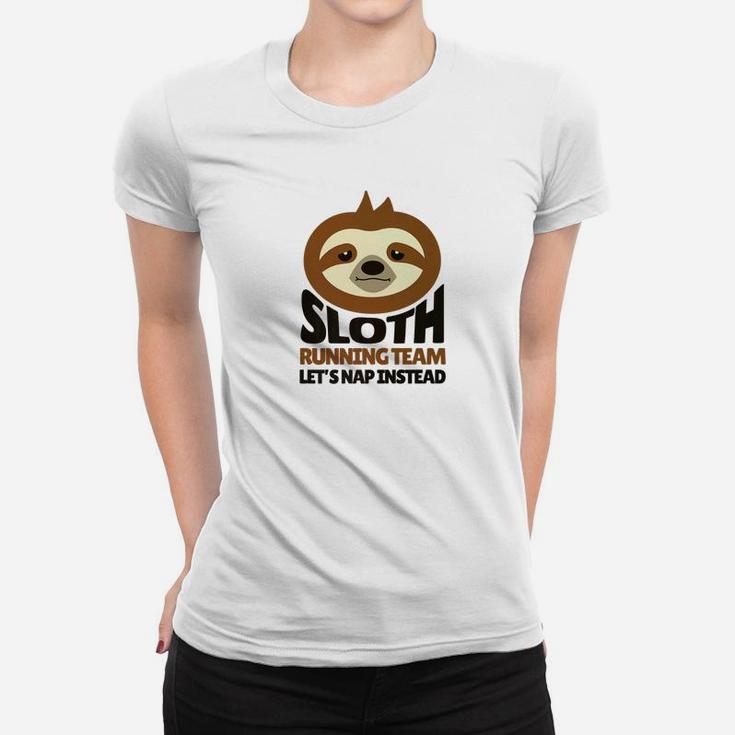 Sloth Running Team Nap Instead Funny Lazy Women T-shirt