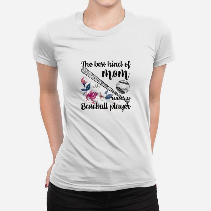 The Best Kind Of Mom Raises A Baseball Player Women T-shirt